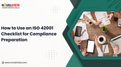 How to Use an ISO 42001 Checklist for Compliance Preparation