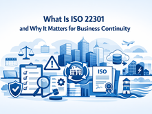 What Is ISO 22301 and Why It Matters for Business Continuity
