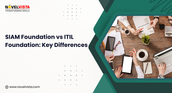 SIAM Foundation vs ITIL Foundation: Key Differences