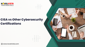 CISA vs Other Cybersecurity Certifications