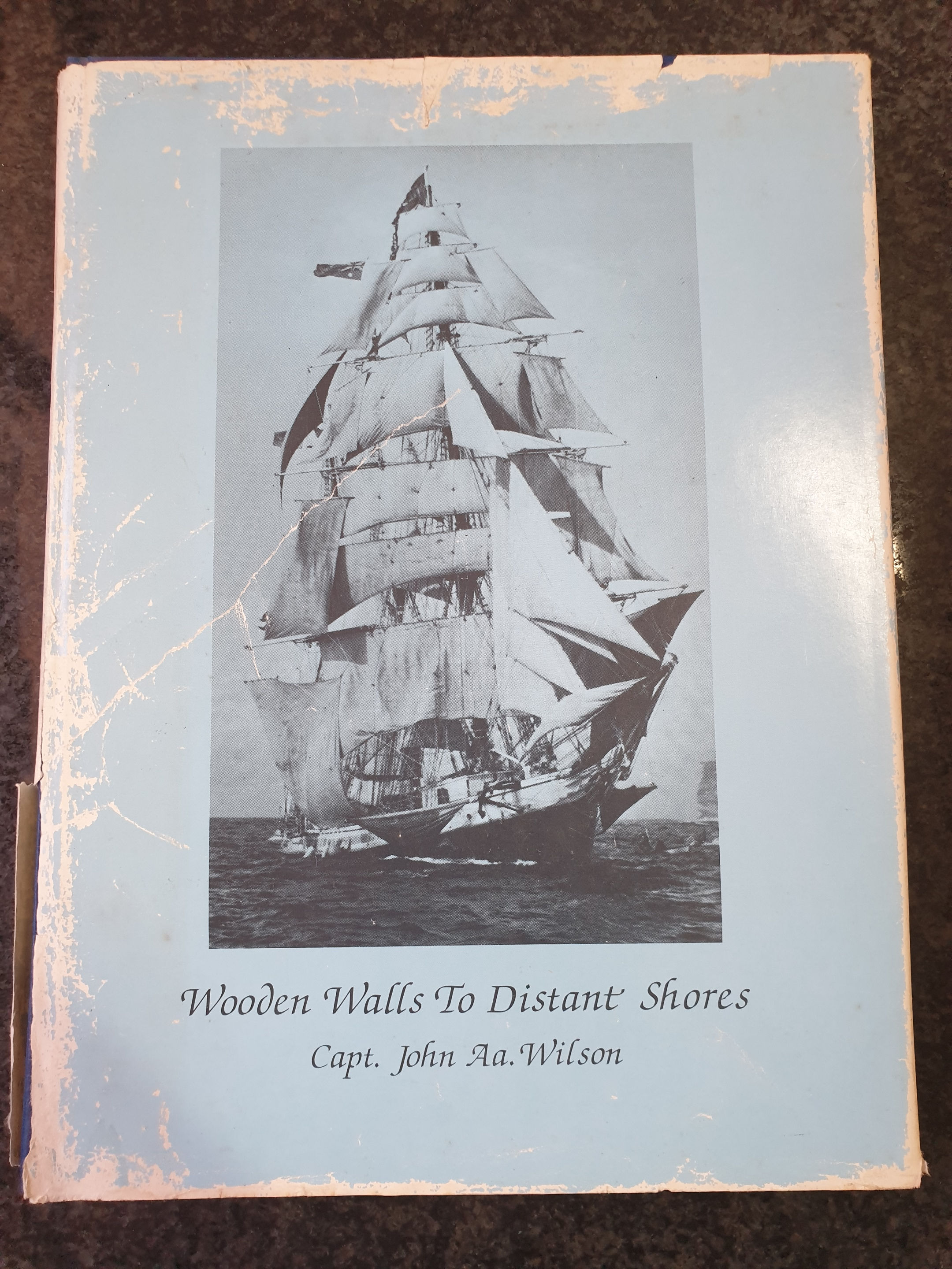Wooden Walls to Distant Shores by Captain John Aa. Wilson