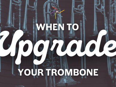 4 Reasons to Upgrade Your Trombone [When is it Time?]