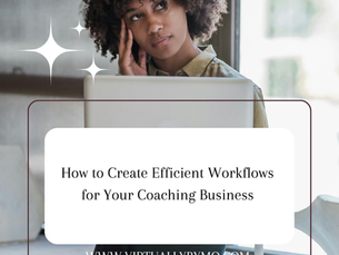 How to Create Efficient Workflows for Your Coaching Business