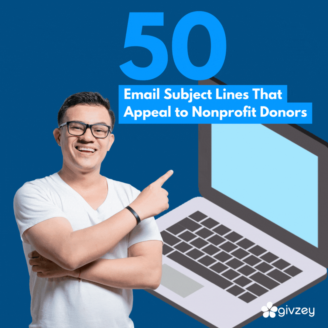 Givzey - 50 Email Subject Lines That Appeal to Nonprofit Donors