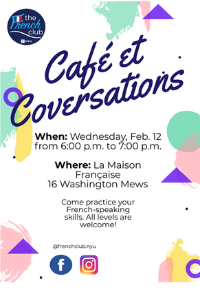 Come join French Club at Café et Conversations on Wednesday, Feb. 12 from 6:00p.m. to 7:00p.m. at La Maison Française to practice your French-speaking skills.
All levels are welcome. See you there!