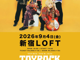 【FC会員最速先行】TOYBEE TOUR 2026 TOYROCK INVASION ツアーファイナル、新宿LOFTにて開催決定!