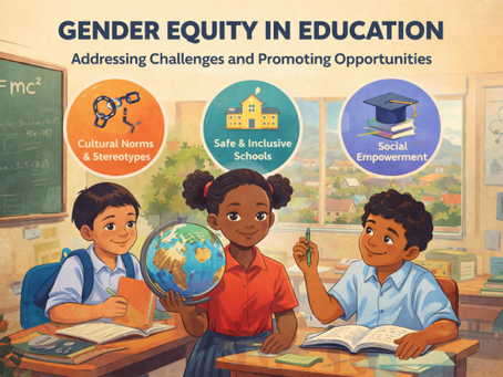 Gender Equity in Education – Addressing Challenges and Promoting Opportunities for Social Empowerment