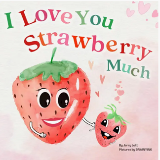 'I love You Strawberry Much' Book By Jerry Lott