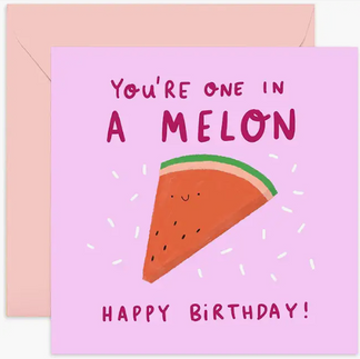 You're One in a Melon Birthday Card