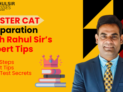 Master CAT Preparation with Rahul Sir’s Expert Tips