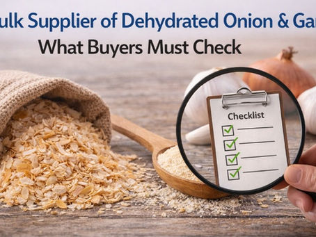 Bulk Supplier of Dehydrated Onion & Garlic: What Buyers Must Check