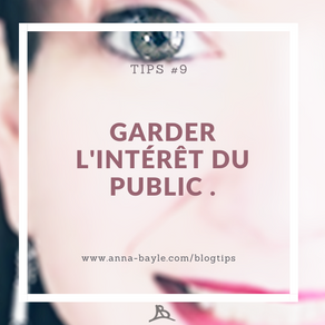 Tips - #9 - Garder l'intérêt de ton public en 7 points