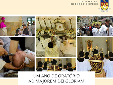 Um ano de Oratório: Ad Majorem Dei Gloriam!