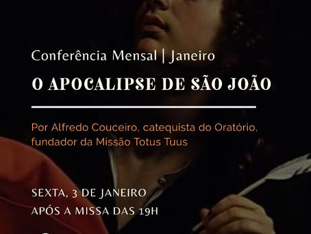 Conferência Mensal 03/01/2020: "O Apocalipse de São João"