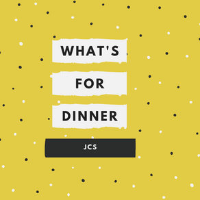 what's for dinner?