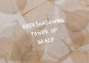 overshadowing power of grace