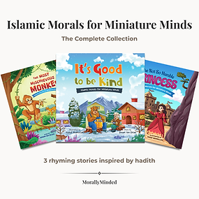 Islamic morals for miniature minds the complete collection