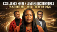 Excellence Noire l Lumière des Histoires | Les Studio MP - MHN LONGUEUIL 2026