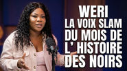 WERI LA VOIX SLAM DU MOIS DE L' HISTOIRE DES NOIRS