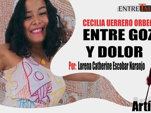 CECILIA GUERRERO ORBEGOZO ENTRE GOZO Y DOLOR