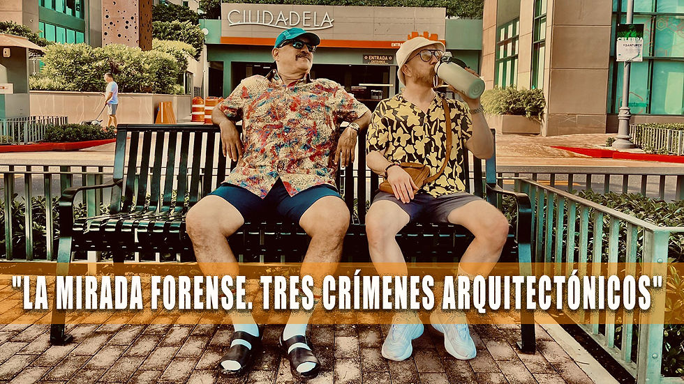 "La mirada forense. Tres crímenes arquitectónicos"