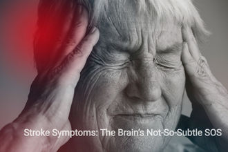 Stroke Symptoms: The Brain’s Not-So-Subtle SOS