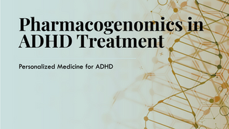 Tailoring ADHD Treatment: The Emerging Role of Pharmacogenomics