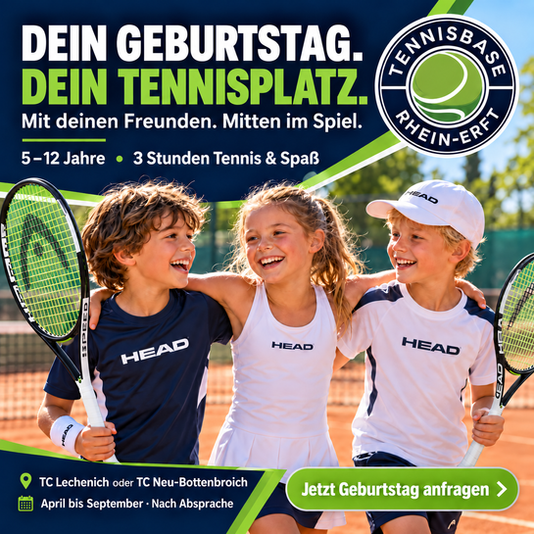 Dein Geburtstag. Dein Team. Dein Tennisplatz.