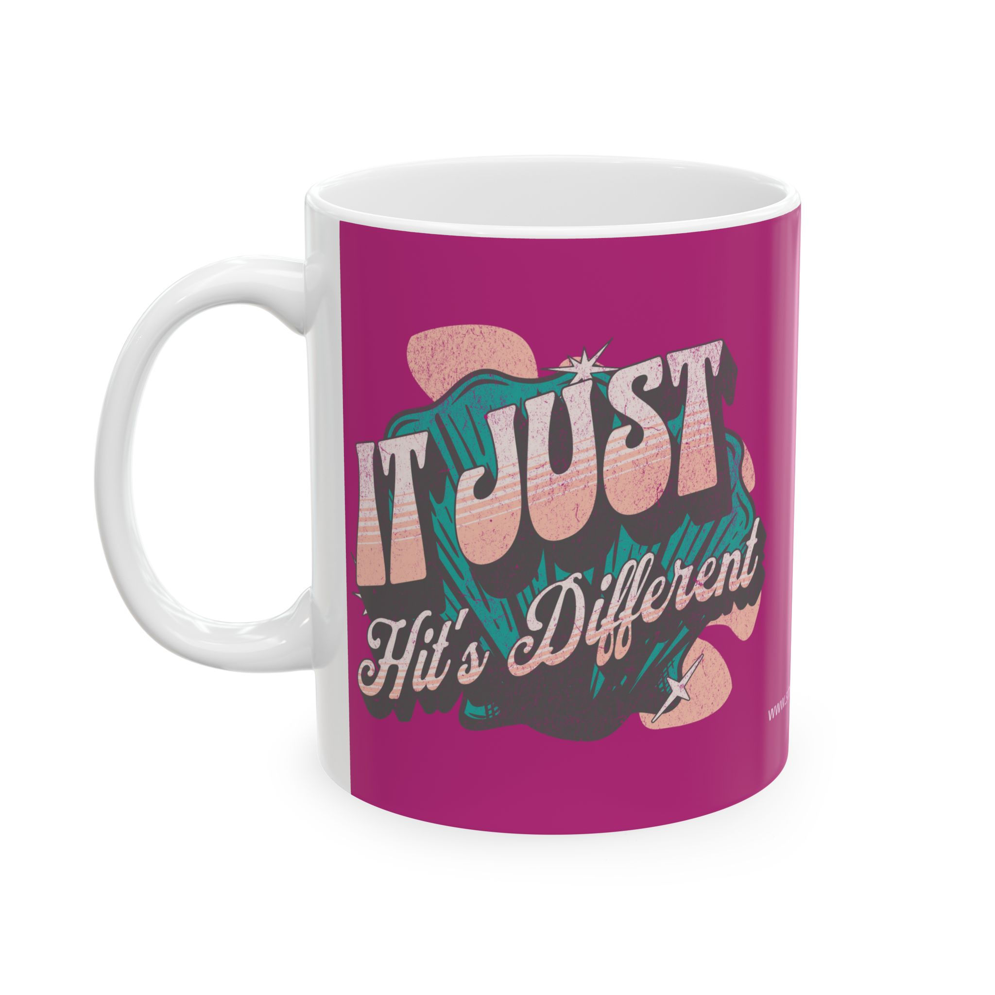 It Just Hit's Different - Ceramic Mug