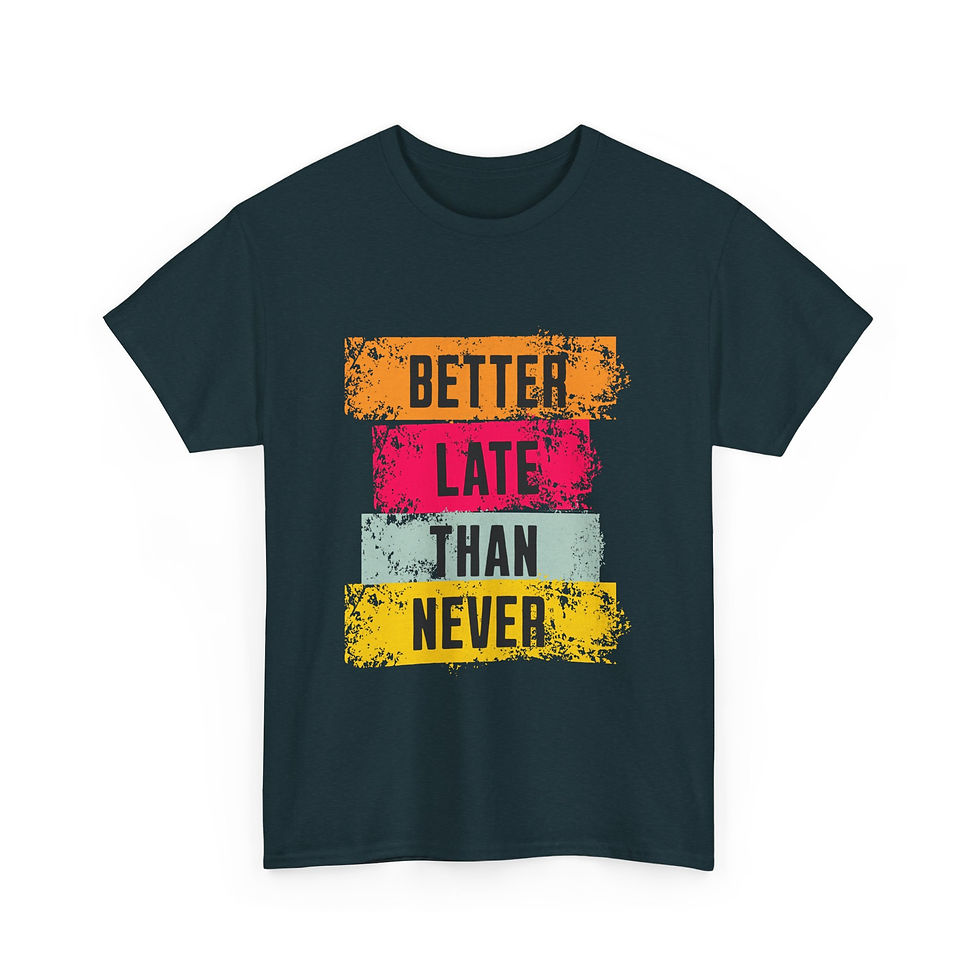 Thumbnail: Better Late Than Never - Unisex Tee 