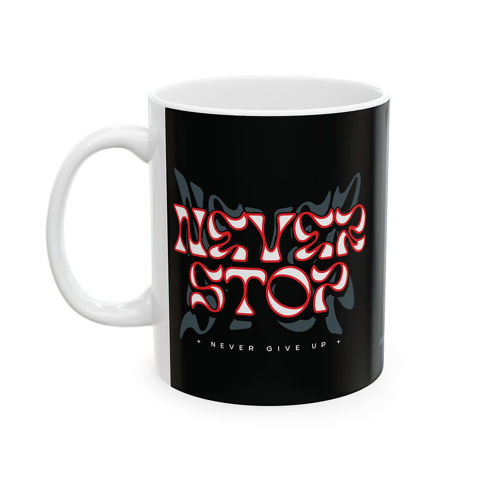 Never Stop, Never Give Up Inspirational Quote Ceramic Mug