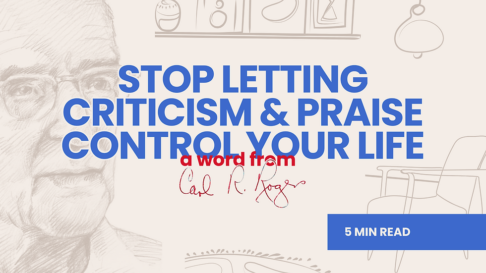 Stop Letting Criticism and Praise Control Your Life