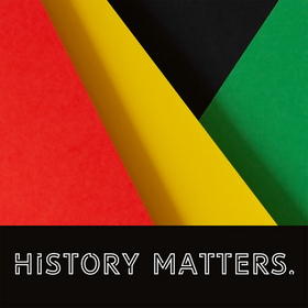 History Matters.