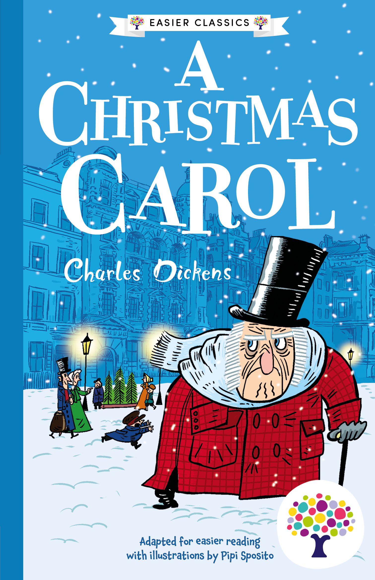 Front cover of A Christmas Carol: Accessible Easier Edition by Charles Dickens, illustrated by Pipi Sposito