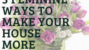 5 Feminine Ways To Make Your House More Homely 