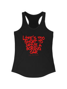 Womens Black Tank Life's Too Short to Drive a Boring Car