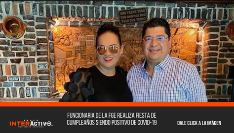 Funcionaria de la FGE realiza fiesta de cumpleaños siendo positivo de Covid-19