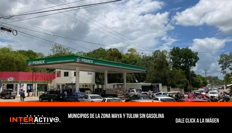 Municipios de la zona Maya y Tulum sin gasolina.