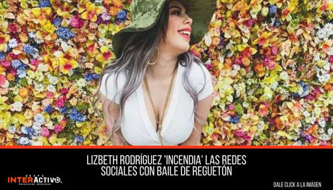 Lizbeth Rodríguez 'incendia' las redes sociales con baile de reguetón