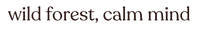 wild forest calm mind written logo