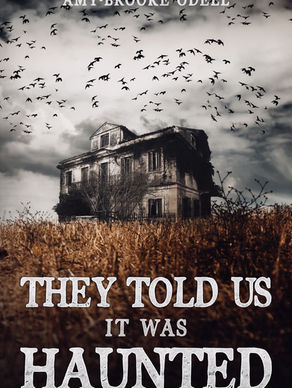 'They Told Us It Was Haunted' by Amy-Brooke Odell