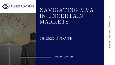 Navigating M&A in Uncertain Markets - 2H 2023 Update