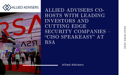 Allied Advisers Co-Hosts with Leading Investors and Cutting Edge Security Companies – “CISO Speakeasy” at RSA.