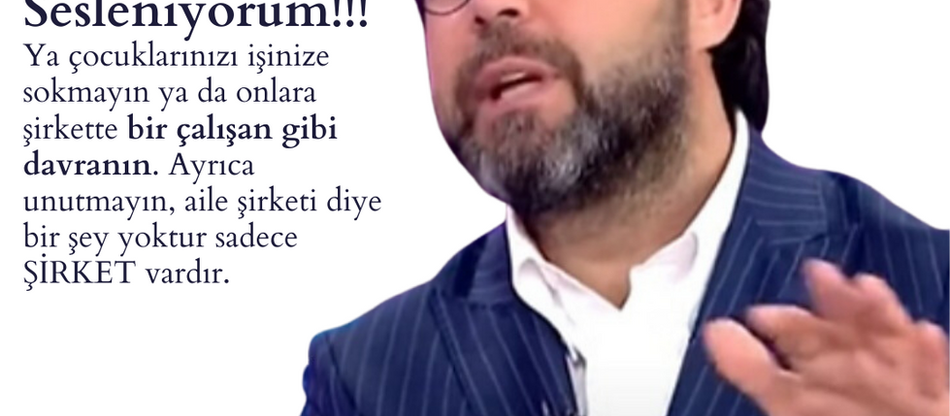 Aile Şirketlerine Sesleniyorum