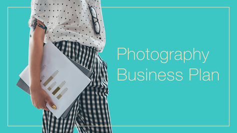 How to Write a Photography Business Plan and Nail It
