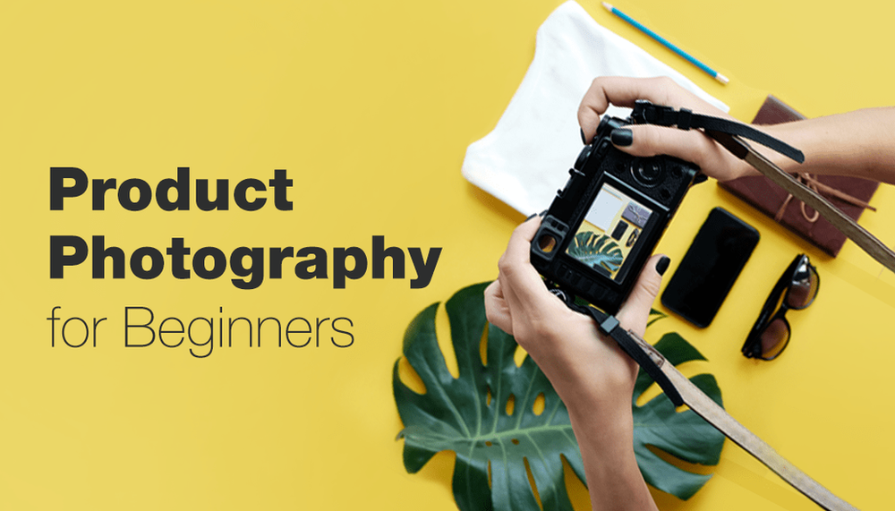 Product Photography 101 The Guide for Small Business Owners