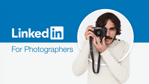 Photographers: Here’s What Your LinkedIn Profile Should Look Like
