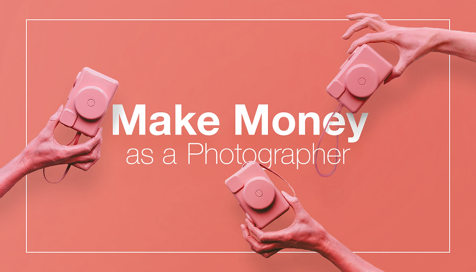 How to make money as a photographer in 2021