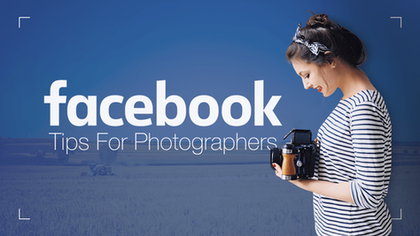 10 Must-Know Facebook Tips For Photographers
