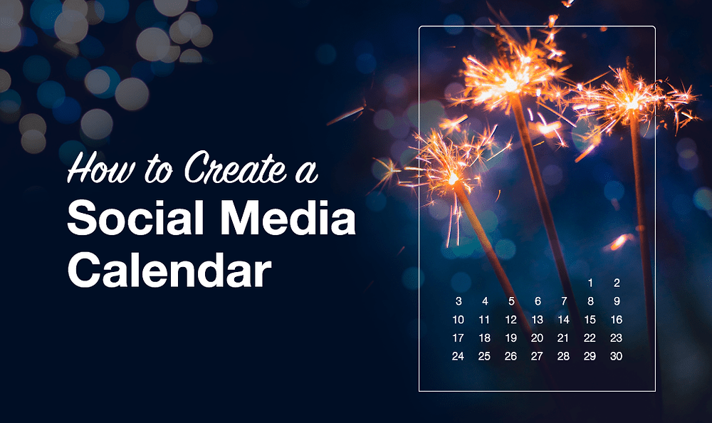 How to Create a Stellar Social Media Calendar to Boost Your Content